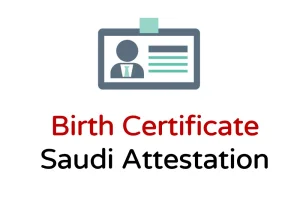 Birth Certificate attestation from Saudi embassy in Pakistan