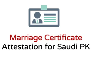 Marriage certificate attestation from saudi embassy in Pakistan Marriage certificate attestation for saudi Arabia in Pakistan